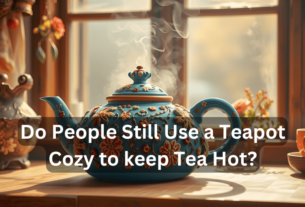 Do People Still Use a Teapot Cozy to keep Tea Hot? 2024..