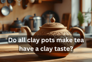 Do All Clay Pots Make Tea Have a Clay Taste? 2024..