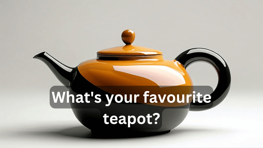 What's your favourite teapot? In 2024..